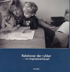 Relationer der rykker : om dagplejepædagogik