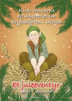 Kira, vennerne og mysteriet om krybskytten i skoven : et juleeventyr