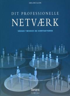 Dit professionelle netværk : sådan tænder du kontakterne