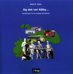 Og det var Råby - : fortællinger fra en landsby på Østmøn
