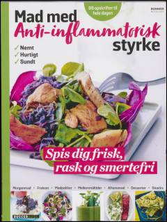 Mad med anti-inflammatorisk styrke : 99 opskrifter til hele dagen