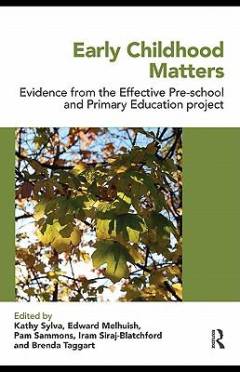 Early childhood matters : evidence from the Effective Pre-school and Primary Education project