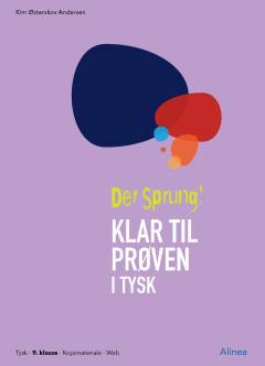 Der Sprung! 4 : tysk i 9. klasse : Textbuch -- Klar til prøven i tysk