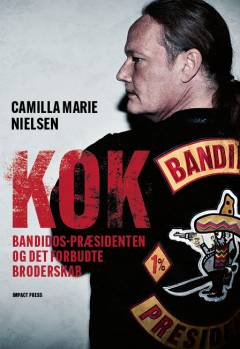 Kok : Bandidos-præsidenten og det forbudte broderskab