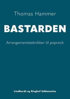 Bastarden : arrangementsteknikker til poprock
