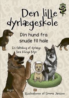 Den lille dyrlægeskole - din hund fra snude til hale