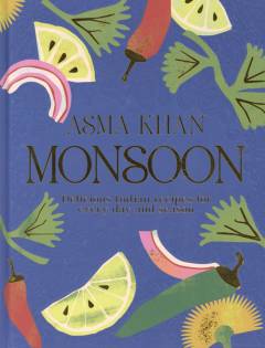Monsoon : delicious Indian recipes for every day and season