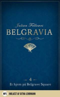 Belgravia. Afsnit 4 : Et hjem på Belgrave Square