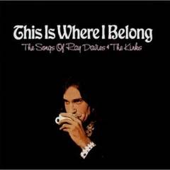This is where I belong : the songs of Ray Davies & the Kinks