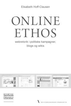 Online ethos : webretorik i politiske kampagner, blogs og wikis