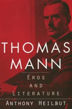 Thomas Mann : eros and literature
