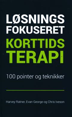 Løsningsfokuseret korttidsterapi : 100 pointer og teknikker