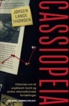 Cassiopeia : historien om et uopklaret mord og andre retsmedicinske fortællinger