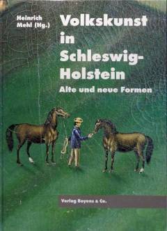 Volkskunst in Schleswig-Holstein : alte und neue Formen