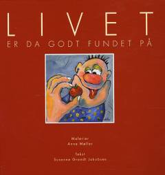 Livet er da godt fundet på