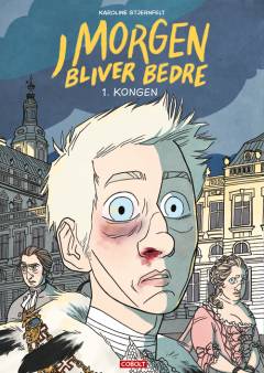 I morgen bliver bedre. Bind 1 : Kongen