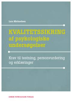 Kvalitetssikring af psykologiske undersøgelser : krav til testning, personvurdering og erklæringer