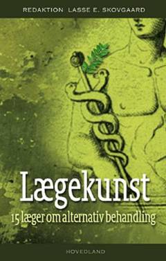 Lægekunst i det 21. århundrede : danske læger om alternativ behandling
