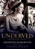 Undervejs : Dronning Margrethe fortæller til Tom Buk-Swienty : erindringer 1940-1972
