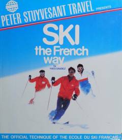 Ski the French way : the official technique of The Ecole du Ski Francais