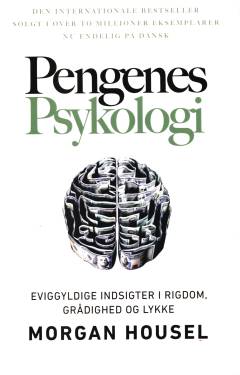 Pengenes psykologi : eviggyldige indsigter i rigdom, grådighed og lykke