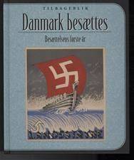 Danmark besættes : besættelsens første år