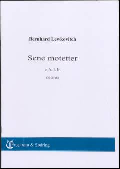 Sene motetter : S.A.T.B. (2010-16)