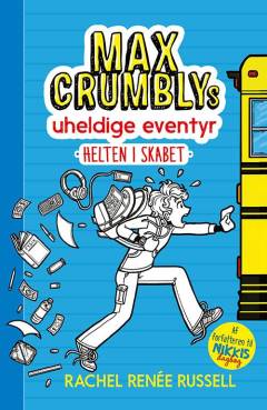 Max Crumblys uheldige eventyr - helten i skabet