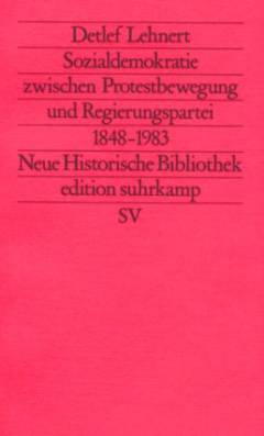 Sozialdemokratie zwischen Protestbewegung und Regierungspartei 1848 bis 1983