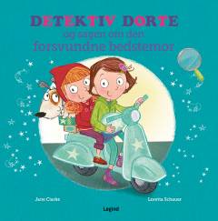 Detektiv Dorte og sagen om den forsvundne bedstemor