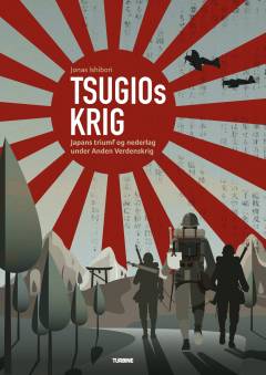 Tsugios krig : Japans triumf og nederlag under Anden Verdenskrig