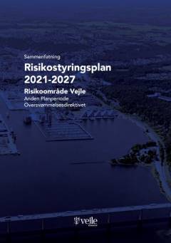Sammenfatning Risikostyringsplan 2021-2027 risikoområde Vejle : anden planperiode Oversvømmelsesdirektoratet (Forslag 20/01-2021)