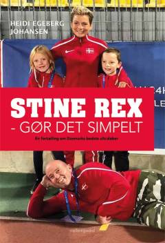 Stine Rex : gør det simpelt : en fortælling om Danmarks bedste ultraløber