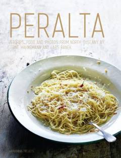 Peralta : stories, food and photos from North Tuscany