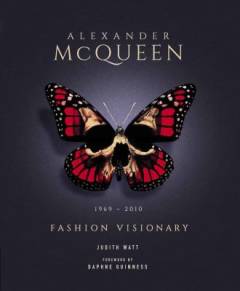 Alexander McQueen : 1969-2010 : fashion visionary