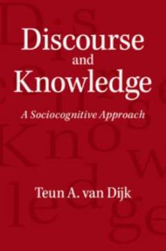 Discourse and knowledge : a sociocognitive approach