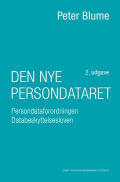 Den nye persondataret : forordning 2016/679 om databeskyttelse : lov 502/2018 om databeskyttelse