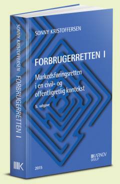 Forbrugerretten. Bind 1 : Markedsføringsretten i en civil- og offentligretlig kontekst