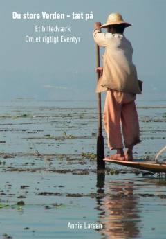 Du store verden - tæt på : et rigtigt eventyr