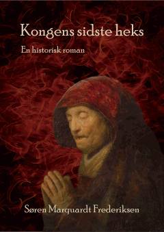 Kongens sidste heks : en historisk roman