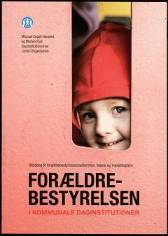 Forældrebestyrelsen : håndbog til forældrebestyrelsesmedlemmer, ledere og medarbejdere