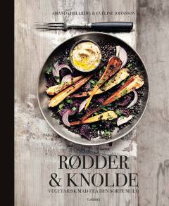 Rødder & knolde : vegetarisk mad fra den sorte muld