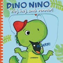 Dino Nino - hej, hej, små venner!