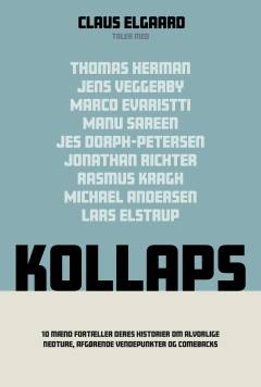 Kollaps : 10 mænd fortæller deres historier om alvorlige nedture, afgørende vendepunkter og comebacks