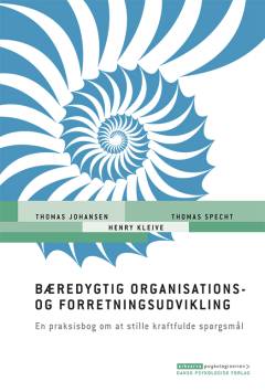 Bæredygtig organisations- og forretningsudvikling : en praksisbog om at stille kraftfulde spørgsmål