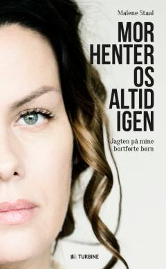 Mor henter os altid igen : jagten på mine bortførte børn