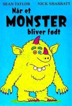 Når et monster bliver født