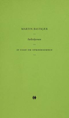 Fælleshjernen : et essay om opmærksomhed