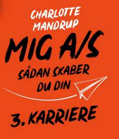 MIG A/S : sådan skaber du din 3. karriere