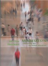 Menneskesyn : historisk arv og fortsat aktualitet
